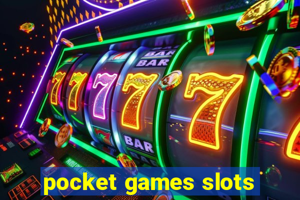 pocket games slots